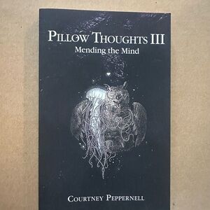 The third of the Pillow Thoughts poetry collection. Beautifully written.